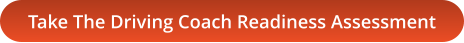 Take The Driving Coach Readiness Assessment