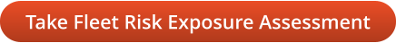 Take Fleet Risk Exposure Assessment