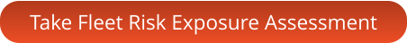 Take Fleet Risk Exposure Assessment