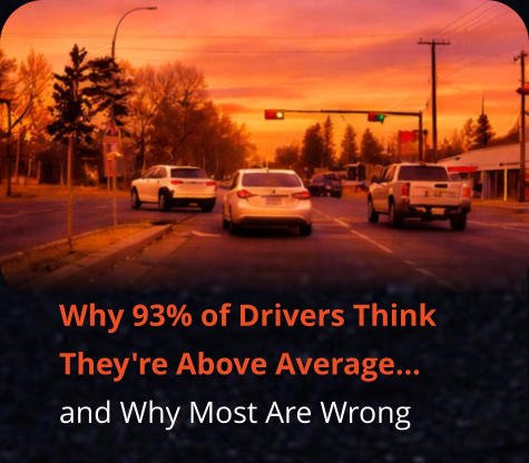 Why 93% of Drivers Think They're Above Average… and Why Most Are Wrong