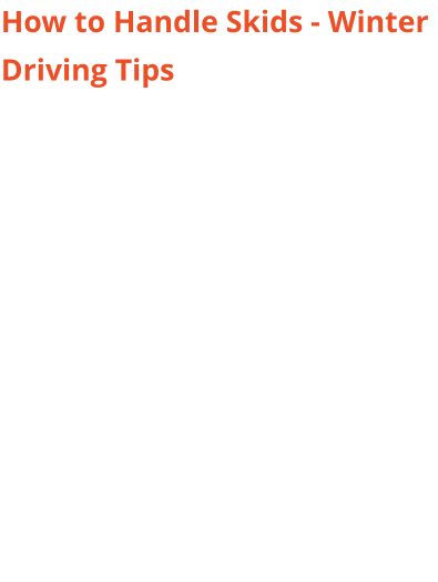 How to Handle Skids - Winter Driving Tips Most drivers have never been taught what actually happens when a vehicle loses traction, which means their instinctive response in a skid is typically the one that makes it worse. This article covers what causes skids, why the standard reaction fails, and what to do instead.