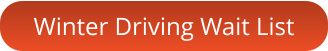 Winter Driving Wait List